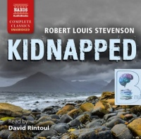Kidnapped written by Robert Louis Stevenson performed by David Rintoul on Audio CD (Unabridged)